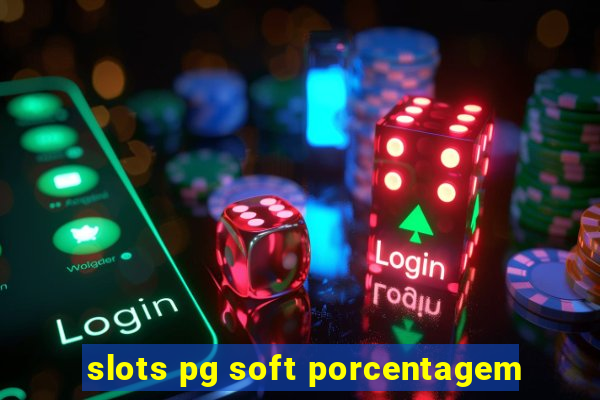 slots pg soft porcentagem